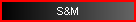 S&M